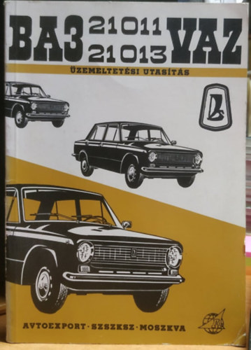 AVTOEXPORT - BA3 - 21011, 21013 VAZ zemeltetsi utasts - Tpus szemlygpkocsik zemeltetsi utastsa