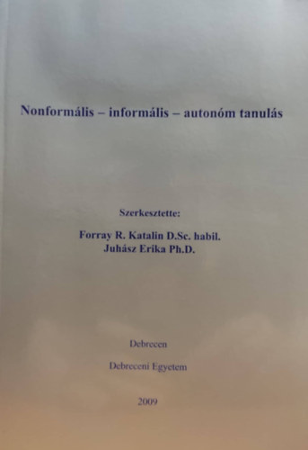 Forray R.Katalin-D.Sc.habil-Juhsz Erika Ph.D. - Nonformlis informlis autonm tanuls knyv