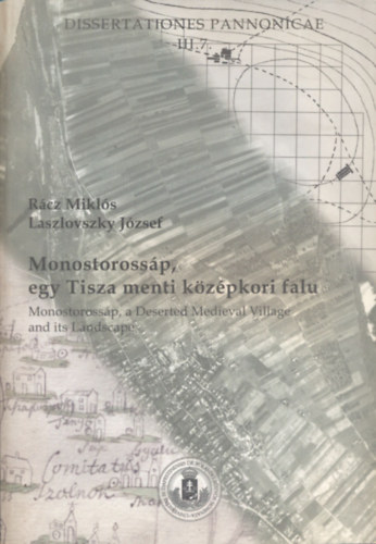 R�cz Mikl�s Laszlovszky J�zsef - Monostoross�p, egy Tisza menti k�z�pkori falu