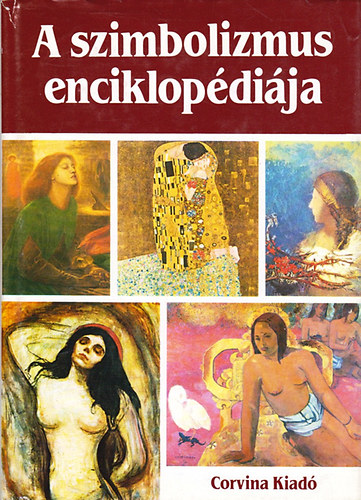Jean Cassou  (�ssze�ll.) - A szimbolizmus enciklop�di�ja (Corvina Kiad�.)