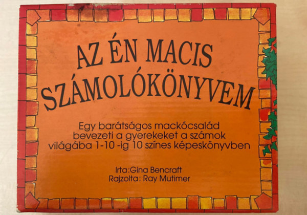 Gina Bencraft - Az n macis szmolknyvem 1-10. (Knyv az egyesrl, kettesrl, hrmasrl, ngyesrl, tsrl, hatosrl, hetesrl, nyolcasrl, kilencesrl, tzesrl)