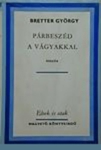Bretter György - Párbeszéd a vágyakkal
