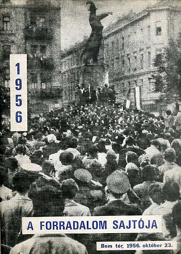 1956 - A forradalom sajtója (19 újság hasonmása a forradalom napjaiból)