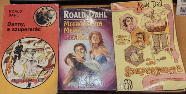 Roald Dahl - 3 db Roald Dahl: Danny, a szupersr�c + Megh�kkent� mes�k a szexr�l + Szuperpemp�
