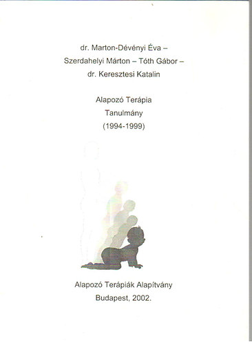 Dr. Marton-Dévényi Éva; Szerdahelyi Márton - Alapozó Terápia Tanulmány (1994-1999)