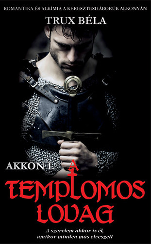 Trux Bla - A templomos lovag - Akkon I.
