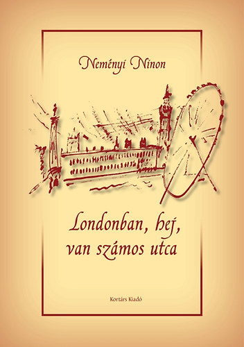 Neményi Ninon - Londonban, hej, van számos utca - Az angol főváros rejtelmei