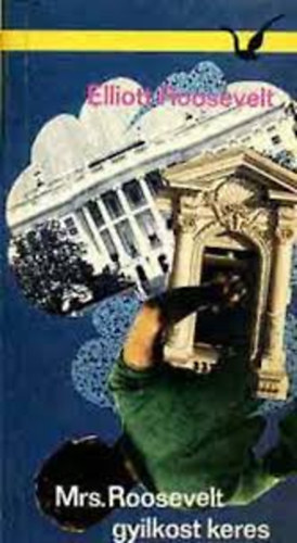 Roosevelt Elliot - Mrs.Roosevelt gyilkost keres