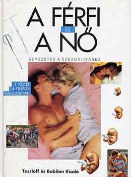 Tordjman-Cohen-Verdoux-Müller - A férfi és a nő: Bevezetés a szexualitásba 14-18 éves fiataloknak
