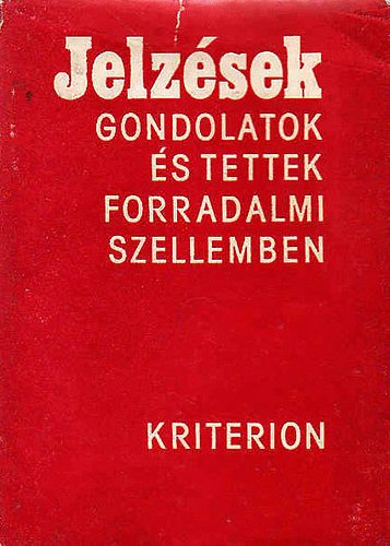 Jelz�sek - gondolatok �s tettek forradalmi szellemben