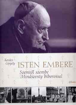 Kov�cs Gergely - Isten embere (Szemt�l szemben Mindszenthy b�borossal)