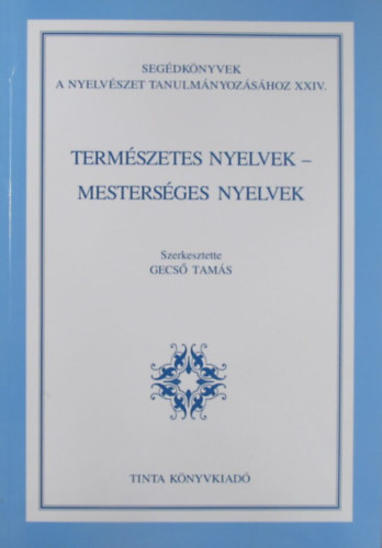 Gecső Tamás (szerk.) - Természetes nyelvek - mesterséges nyelvek