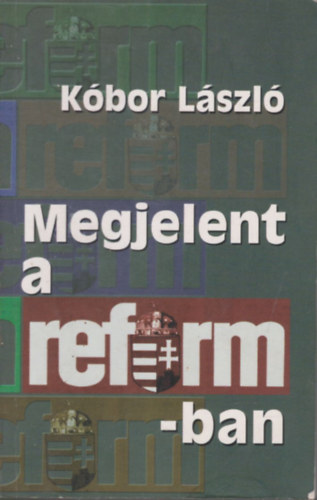 Kóbor László - Megjelent a Reformban (Riportok a rendszerváltás éveiből) (dedikált)