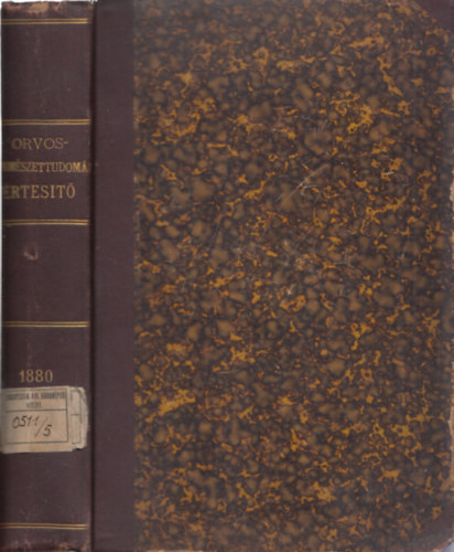 Orvos-természettudományi értesítő a Kolozsvári Orvos-Természettudományi Társulat és az Erdélyi Muzeum-Egylet Természettudományi Szakosztályának az 1880-ik évben tartott szaküléseiről és népszerű természettudományi estélyeirő