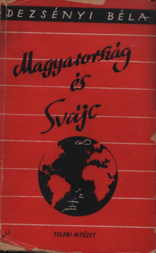 Dezsényi Béla - Magyarország és Svájc