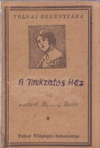 Harding Richard Davis - A titokzatos h�z