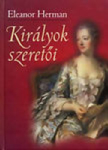 Eleanor Herman - Kirlyok szereti