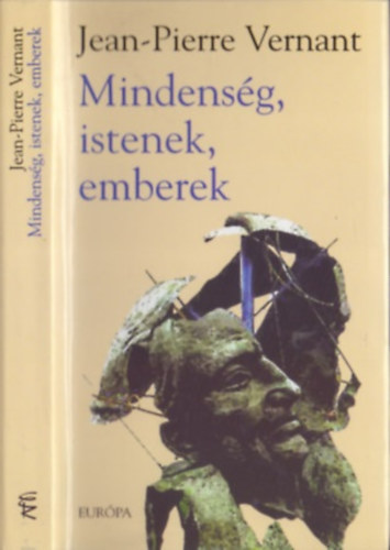 Jean-Pierre Vernant - Mindenség, istenek, emberek