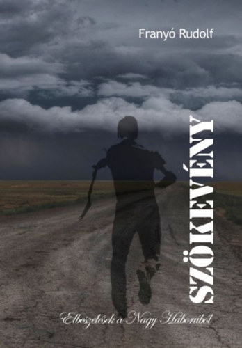 Frany� Rudolf - Sz�kev�ny - Elbesz�l�sek a Nagy H�bor�b�l