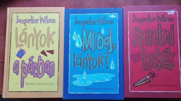Jacqueline Wilson - 3db Wilson k�nyv: Szerelmi leck�k + Mi baj, l�nyok? + L�nyok a p�cban