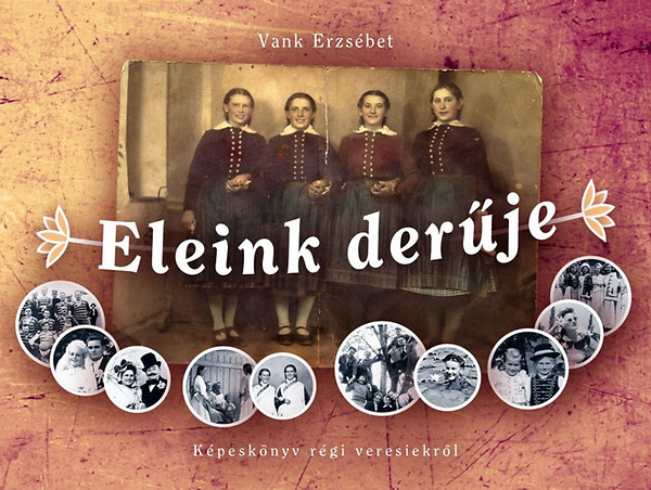 Vank Erzs�bet - Eleink der�je - K�pesk�nyv r�gi veresiekr�l