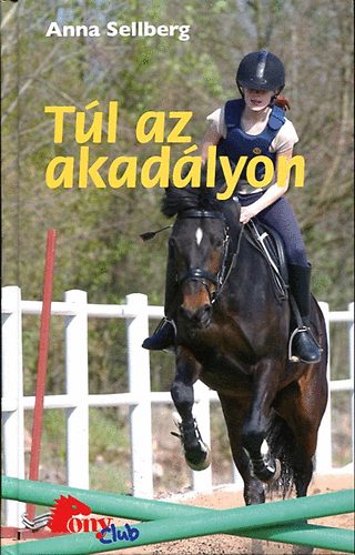 Anna Sellberg - Tl az akadlyon (PonyClub)