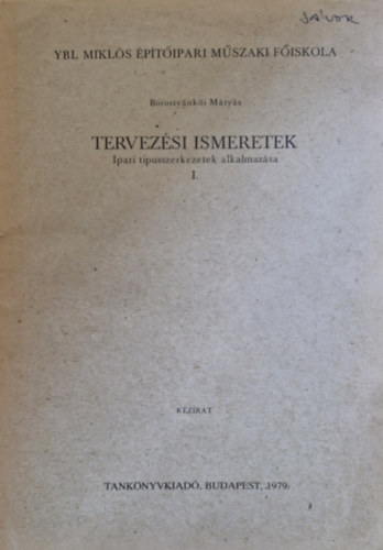 Borosty�nk�i M�ty�s - Tervez�si ismeretek - Ipari t�pusszerkezetek alkalmaz�sa