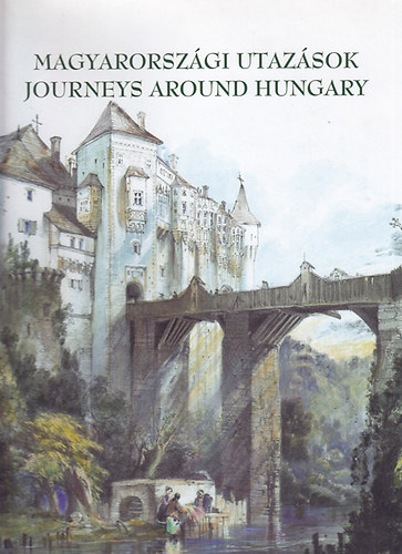 Magyarorszgi utazsok - Journeys around Hungary