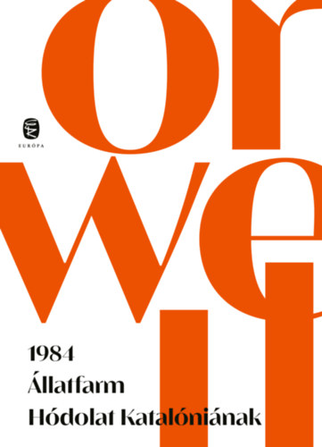 Orwell George - 1984 - Állatfarm - Hódolat Katalóniának