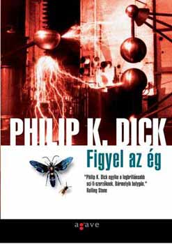 Philip K. Dick - Figyel az �g