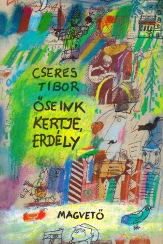Cseres Tibor - �seink kertje, Erd�ly