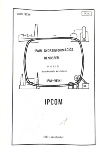 Ipari gyorsinformcis rendszer (MUPID - Szerkeszti kziknyv) IPCOM