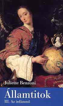 Juliette Benzoni - �llamtitok III. - Az inf�nsn�