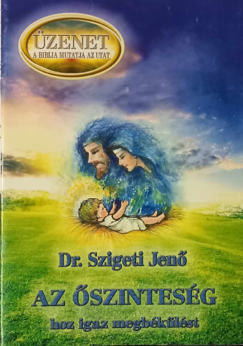 Dr. Szigeti Jen - Az szintesg hoz igaz megbklst