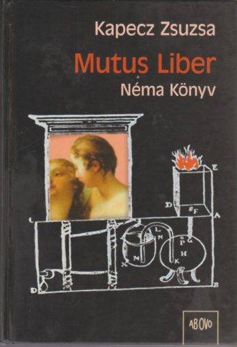 Kapecz Zsuzsa - Mutus liber - N�ma k�nyv