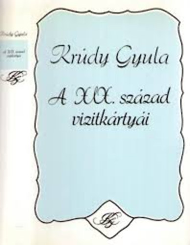 Krúdy Gyula - A XIX. század vizitkártyái Portrék