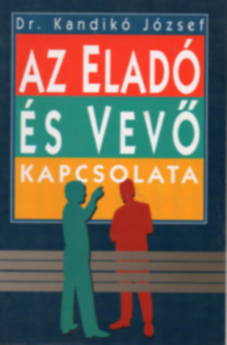 Kandik� J�zsef - Az elad� �s a vev� kapcsolata