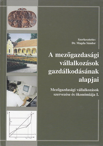 Dr. Magda Sndor (szerk.) - A mezgazdasgi vllalkozsok gazdlkodsnak alapjai