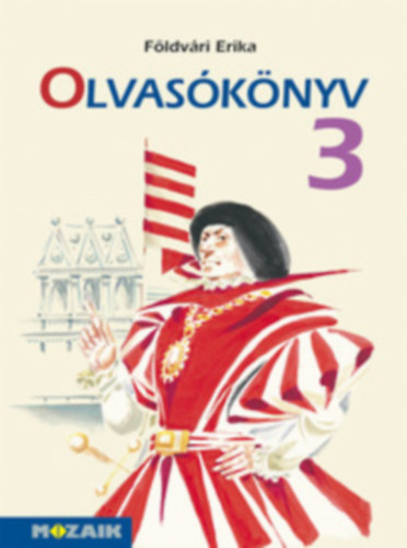 Fldvri Erika - Olvasknyv harmadik osztlyosoknak