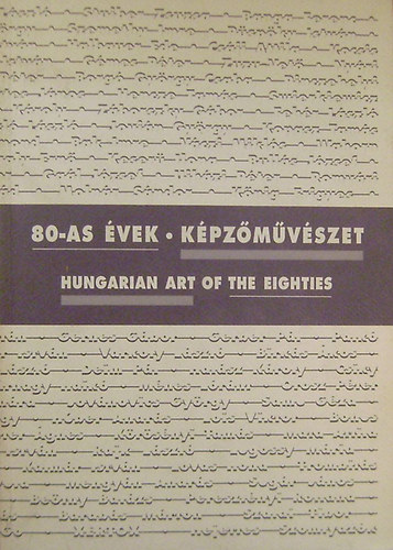 Keser Katalin  (szerk.) - 80-as vek - Kpzmvszet / Hungarian Art of the Eighties