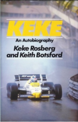 Keith Botsford Keke Rosberg - Keke: An Autobiography