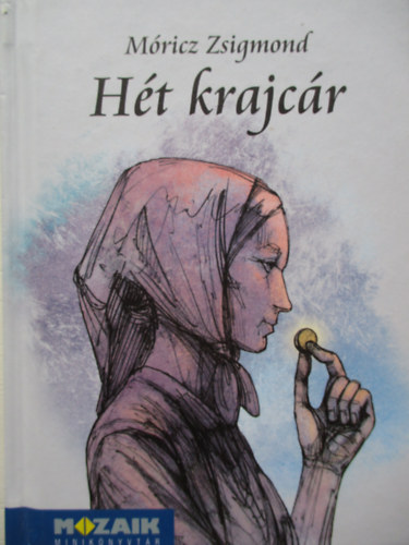 M�ricz Zsigmond - H�t krajc�r (v�logatott novell�k)