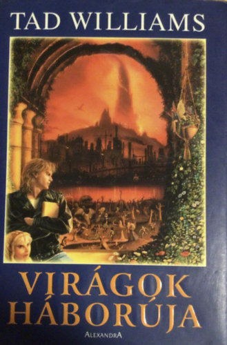 Tad Williams - Vir�gok h�bor�ja