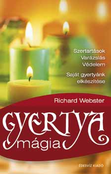 Richard Webster - Gyertyamgia - Szertartsok, varzsls, vdelem