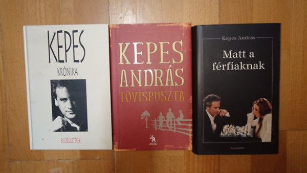 Kepes Andr�s - 3 Kepes Andr�s-k�nyv: Kepes  kr�nika, - Besz�lget�sek, T�vispuszta, Matt a f�rfiaknak