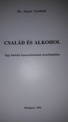 Dr. Gayer Gyul�n� - Csal�d �s alkohol