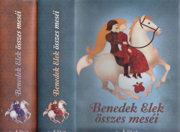 Benedek Elek - Benedek Elek �sszes mes�i 1-2. k�tet