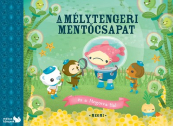 A M�lytengeri Ment�csapat �s a Mogorva Hal