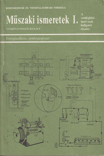 Nadnyi Kroly - Mszaki ismeretek I. (A vandgltipari szak hallgati rszre)