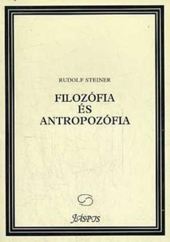 Biczó Iván Rudolf Steiner (ford.) - Filozófia és antropozófia (Jáspis)